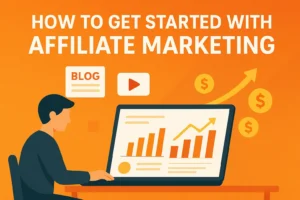 Read more about the article How to Get Started with Affiliate Marketing: 5 Easy Steps – Beginner’s Guide