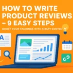 How to Write Product Reviews – 9 Easy Steps