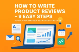 Read more about the article How to Write Product Reviews – 9 Easy Steps