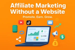 Read more about the article Affiliate Marketing Without a Website: 5 Proven Strategies for Beginners