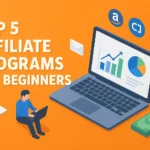 Top 5 Affiliate Programs for Beginners – Easy to Join & Profitable