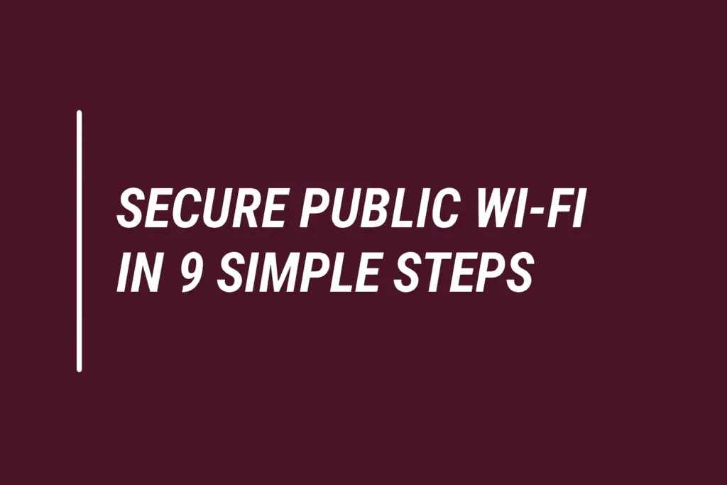 Verifying Network Authenticity: Stay Safe on Public WiFi 2026 12 Stay Safe on Public WiFi